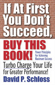 If At First You Don't 

Succeed, Buy This Book is a fast paced, easy to read motivational book